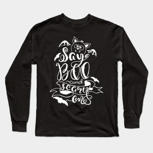 Say Boo and Scary On Quote - Kawaii Cute Halloween Long Sleeve T-Shirt